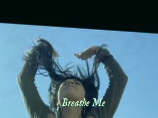 Breathe_Me