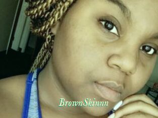 BrownSkinnn