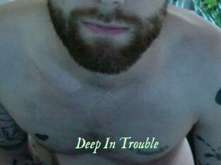 Deep_In_Trouble