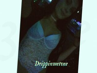 Drippinwetvee