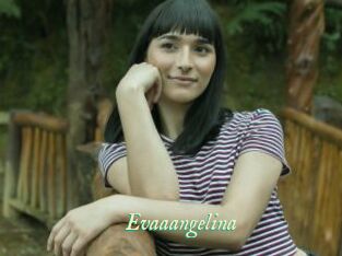 Evaaangelina