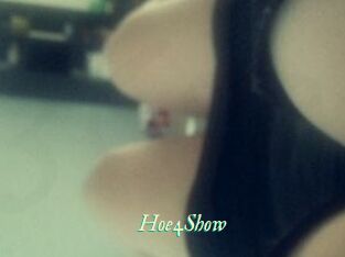 Hoe4Show