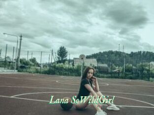 Lana_SoWildGirl