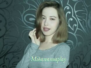 Mikawannaplay