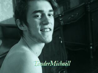 TenderMichaell