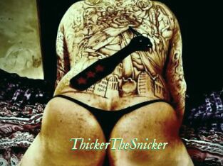 ThickerTheSnicker